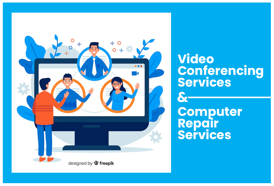 Video Conferencing Services and Computer Repair Services